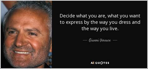 gianni versace i never felt down|gianni versace quotes about fashion.